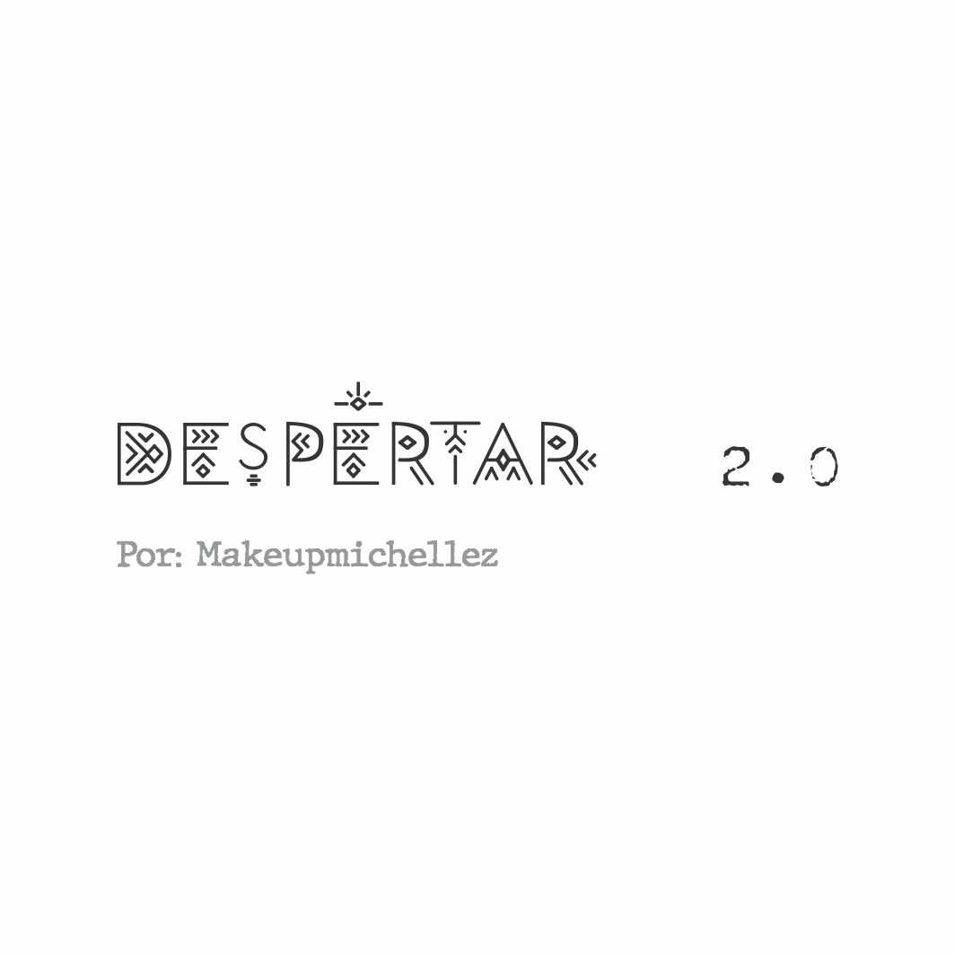 Despertar 2.0 (Set por Make Up MichelleZ)